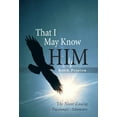 thumbnail image 2 of That I May Know Him : The Never Ending Passionate Adventure, 2 of 2