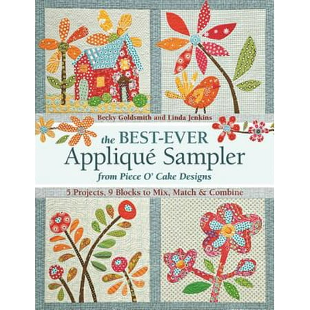 The Best-Ever Applique Sampler from Piece O'Cake Designs (The Best Ever Applique Sampler From Piece O Cake Designs)