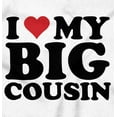 thumbnail image 2 of I Love My Big Cousin Cute Family Toddler Boy Girl T Shirt Infant Toddler Brisco Brands 12M, 2 of 6