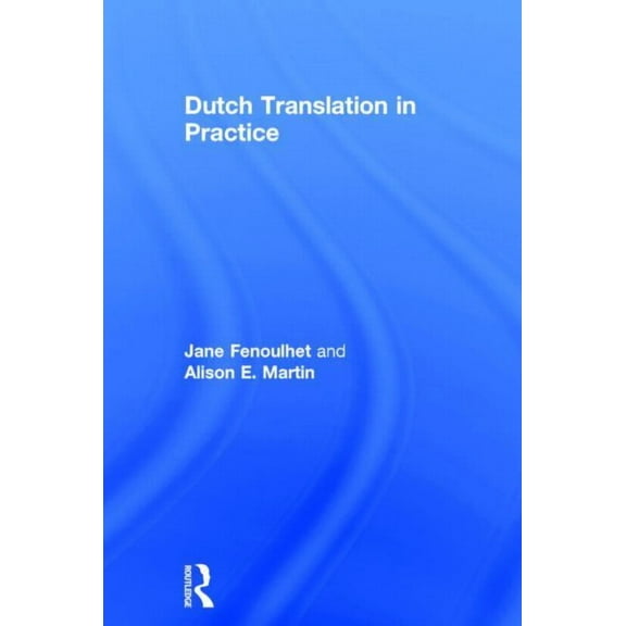 Dutch Translation in Practice, (Hardcover)
