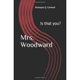 thumbnail image 1 of Pre-Owned Mrs. Woodward: Is that you? (Black Book), 9781651691823, 1651691827, Paperback,, 1 of 1
