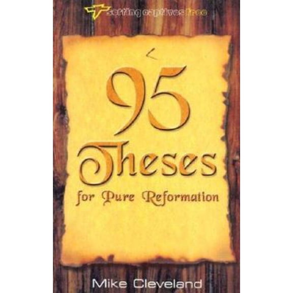 Pre-Owned 95 Theses for Pure Reformation (Paperback) 1885904401 9781885904409
