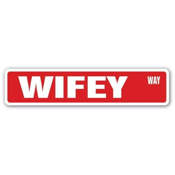 4 x 18 in. Wifey Street Sign - Wife Marriage Partner Lady Mrs