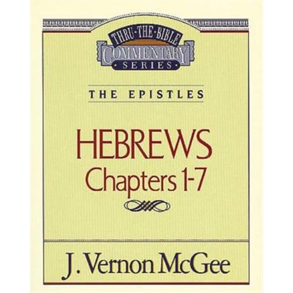 Pre-Owned Thru the Bible Vol. 51: The Epistles (Hebrews 1-7): 51 (Paperback) 078520816X 9780785208167