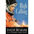 thumbnail image 1 of Pre-Owned High Calling: The Courageous Life and Faith of Space Shuttle Columbia Commander Rick Husband (Hardcover) 0785261958 9780785261957, 1 of 1