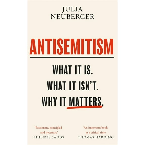 Antisemitism: What It Is. What It Isn't. Why It Matters, (Paperback)