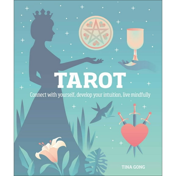 Tina Gong: Tarot: Connect with Yourself, Develop Your Intuition, Live Mindfully (Hardcover)