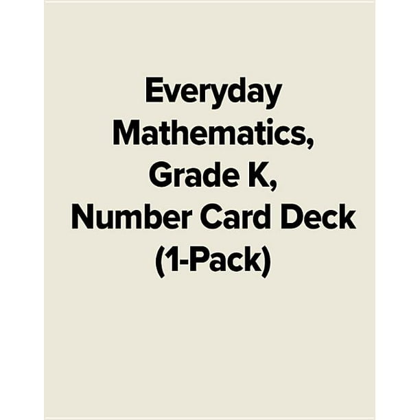 Everyday Math Games Kit: Everyday Mathematics, Grade K, Number Card Deck (1-Pack) (Edition 3) (Hardcover) - Walmart.com