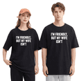 thumbnail image 2 of I'm Friendly But My Wife Isn't Cool Graphic Tee For Men And Women, Family Gift Humorous Cotton Short Sleeves T-Shirt, 2 of 6