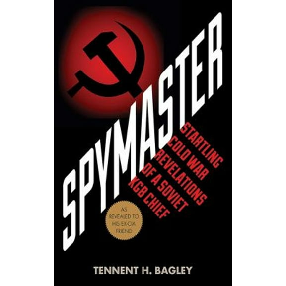 Pre-Owned Spymaster: Startling Cold War Revelations of a Soviet KGB Chief (Hardcover) 1626360650 9781626360655