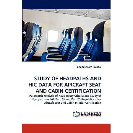 Study of Headpaths and Hic Data for Aircraft Seat and Cabin