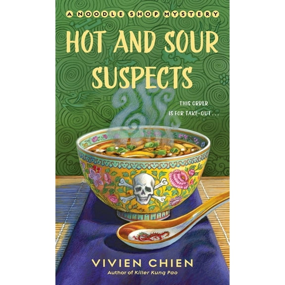 Noodle Shop Mystery Hot and Sour Suspects: A Noodle Shop Mystery, Book 8, (Paperback)