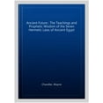 thumbnail image 3 of Pre-Owned Ancient Future: The Teachings and Prophetic Wisdom of the Seven Hermetic Laws of Ancient Egypt (Paperback) 1574780018 9781574780017, 3 of 3