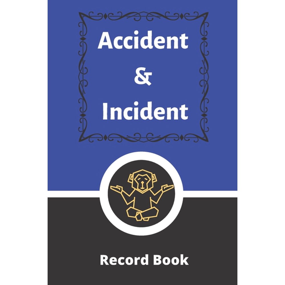 Accident & Incident Record Book Accident & Incident Log Book Accident & Incident Record Log