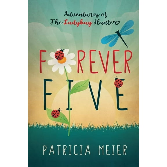 Forever Five: Adventures of The Ladybug Hunter, (Paperback)