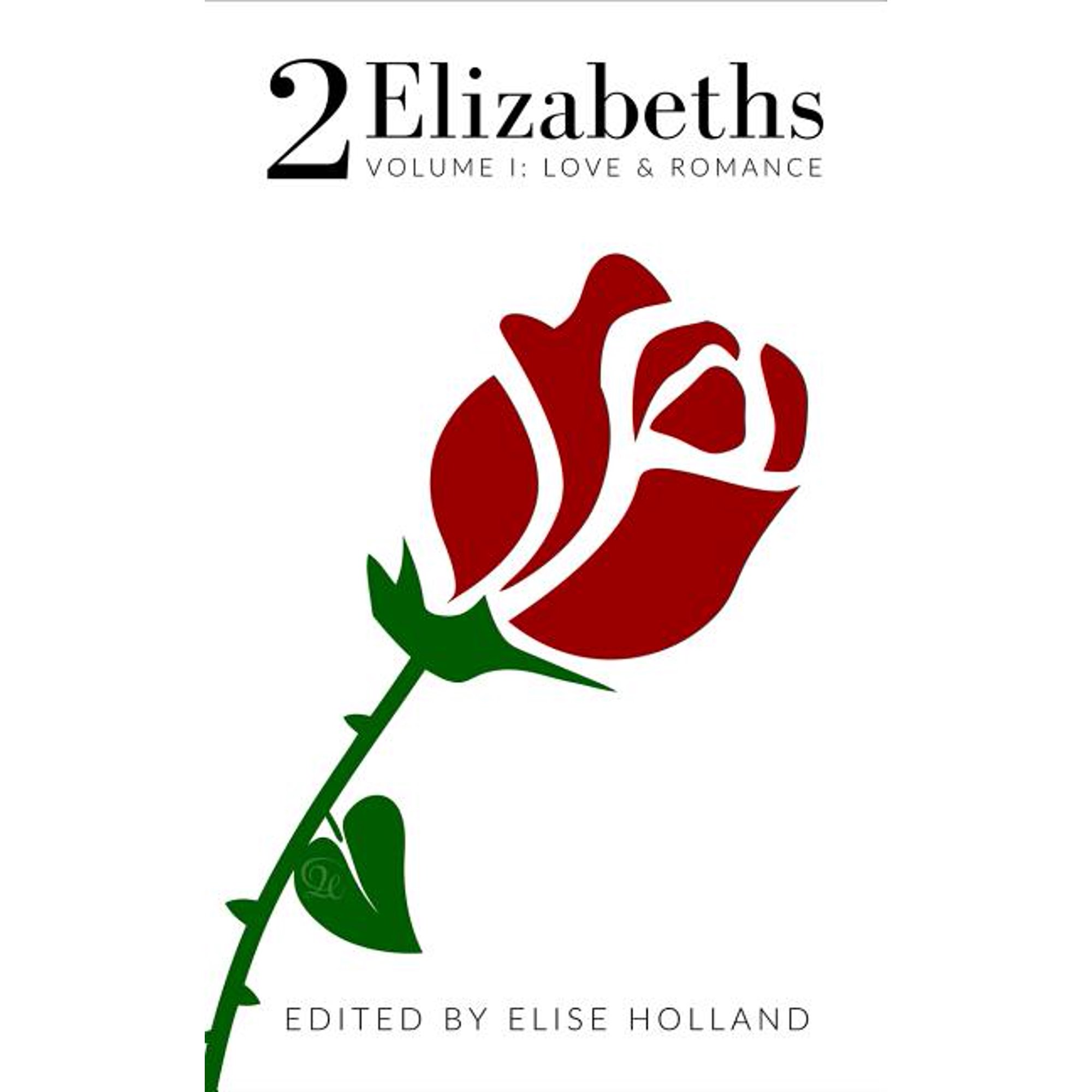 2 Elizabeths: Volume I: Love & Romance (Paperback)