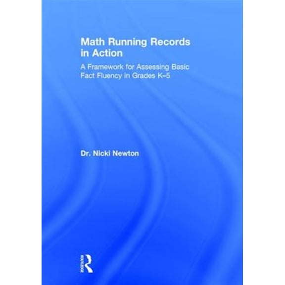 Pre-Owned Math Running Records in Action: A Framework for Assessing Basic Fact Fluency in Grades K-5, (Hardcover)