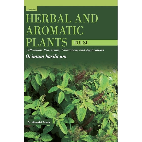 HERBAL AND AROMATIC PLANTS - Ocimum basilicum (TULSI), (Hardcover)