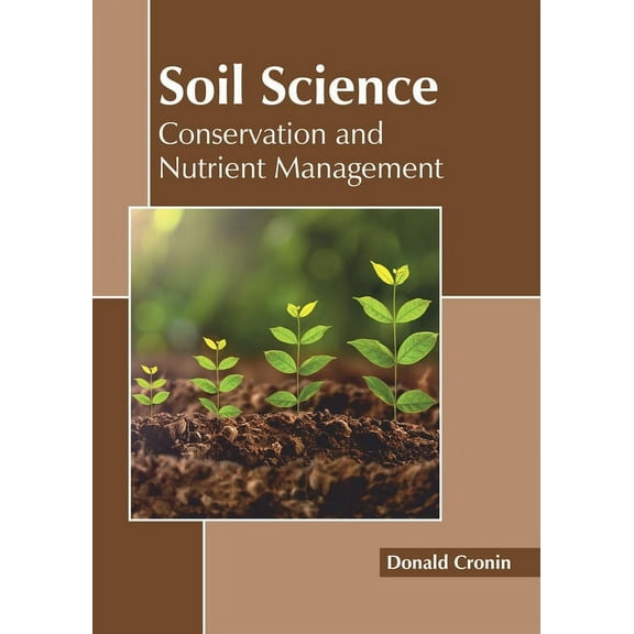 Soil Science: Conservation and Nutrient Management (Hardcover)