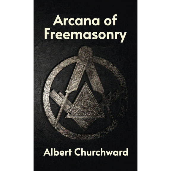 Arcana of Freemasonry Hardcover, (Hardcover)