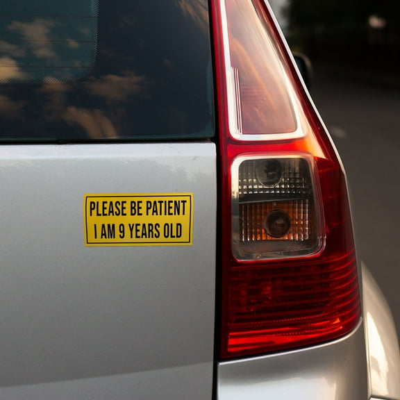 Please Be Patient I Am 9 Years Old Funny Bumper Sticker, Vinyl Waterproof Car Decal Sticker for Car, Van, Truck, Bumper Stickers, Size 7.5x3.75 inches