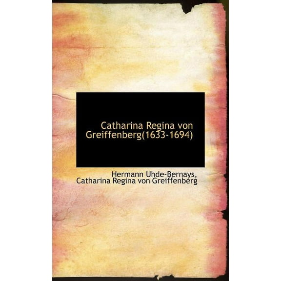 Catharina Regina Von Greiffenberg(1633-1694) (Hardcover)