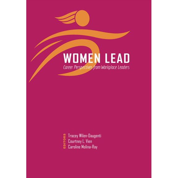 Women Lead: Career Perspectives from Workplace Leaders (Paperback)