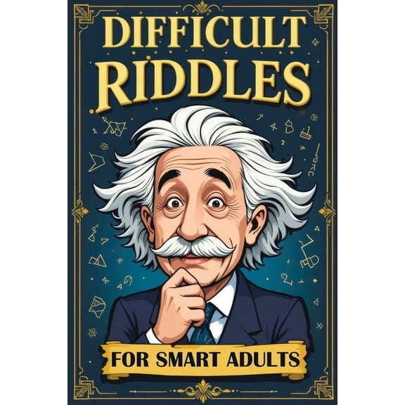 Difficult Riddles for Smart Adults: 300 Brain Teasers, Trick Questions and Fun Challenges - A Love for Creative Thinking, (Paperback)