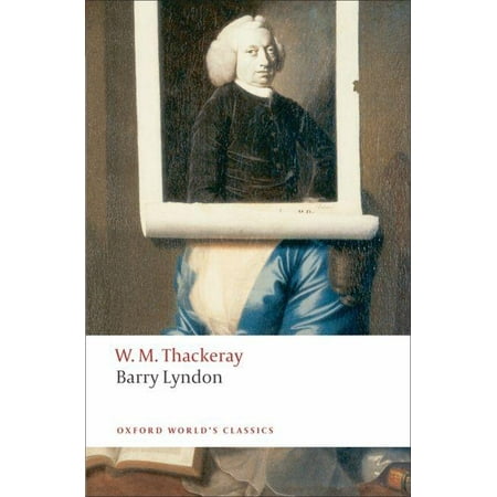 Oxford World's Classics (Paperback): Barry Lyndon: The Memoirs of Barry Lyndon, Esq. (Paperback)