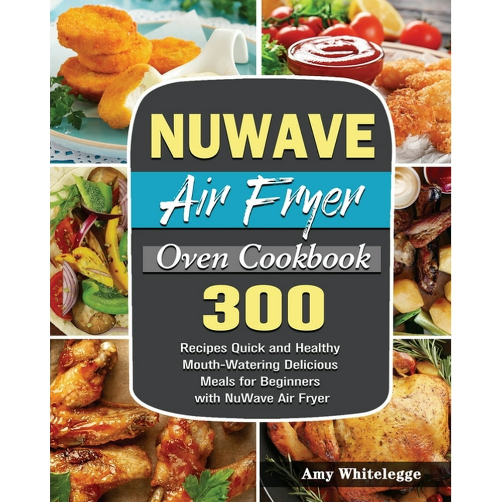 NuWave Air Fryer Oven Cookbook (Paperback)