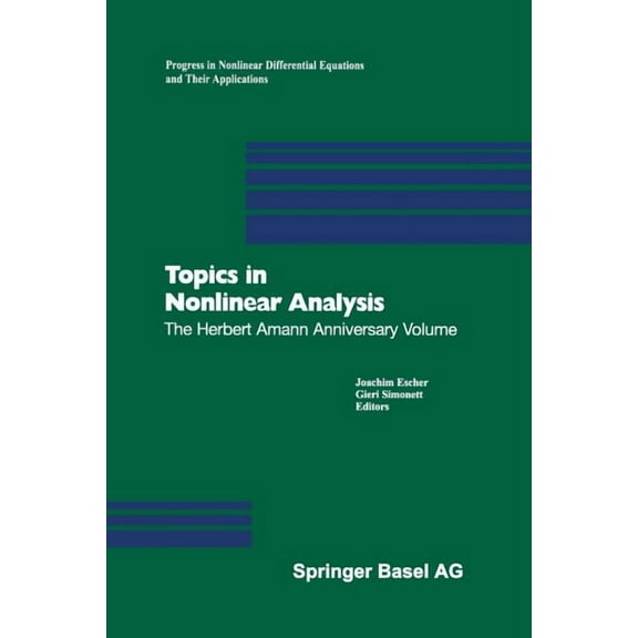 Progress in Nonlinear Differential Equat Topics in Nonlinear Analysis: The Herbert Amann Anniversary Volume, Book 35, (Paperback)