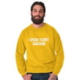 thumbnail image 5 of I Speak Fluent Sarcasm Humor Sweatshirt for Men or Women Brisco Brands L, 5 of 5