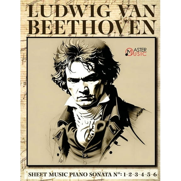 Ludwig Van Beethoven - Sheet Music: Piano Sonatas Numbers: 1-2-3-4-5-6, (Paperback)