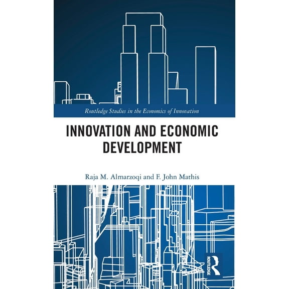 Routledge Studies in the Economics of In Innovation and Economic Development, (Hardcover)