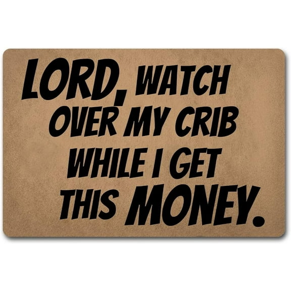 Lord Watch Over My Crib While I Get This Money Mats for Front Door Entry Front Porch Doormat Non-Slip Carpet Rugs Floor Mat Decorative for Home Bathroom Kitchen Indoor 18x30 Inch