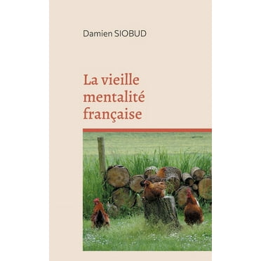La vieille mentalité française (Paperback)