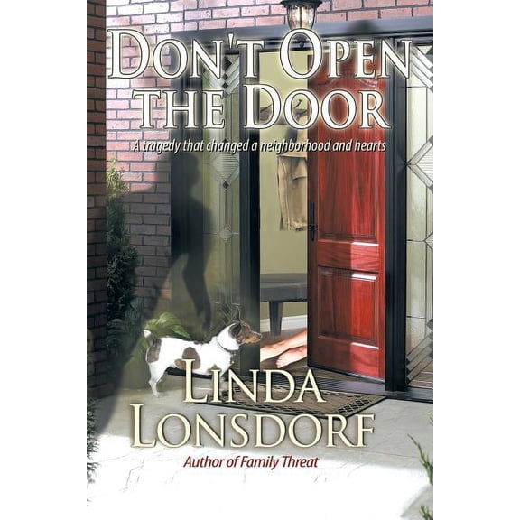Don't Open the Door: A Tragedy That Changed a Neighborhood and Hearts, (Paperback)