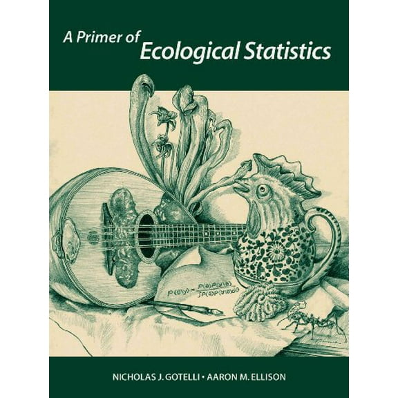 Pre-Owned A Primer Of Ecological Statistics (Paperback) 0878932690 9780878932696