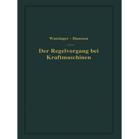 Der Regelvorgang Bei Kraftmaschinen Auf Grund Von Versuchen an Exzenterreglern, (Paperback)