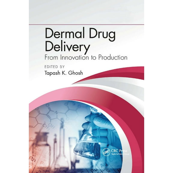 Dermal Drug Delivery: From Innovation to Production, (Paperback)
