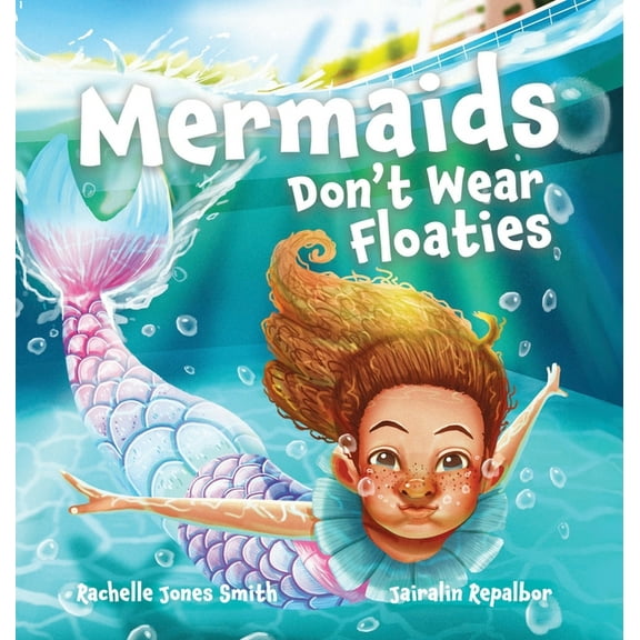Mermaids Don't Wear Floaties, (Hardcover)