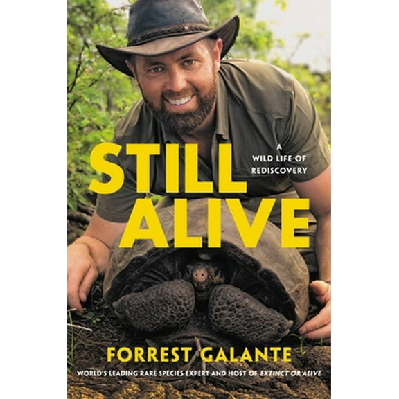 Pre-Owned Still Alive: A Wild Life of Rediscovery (Hardcover) 0306924277 9780306924279