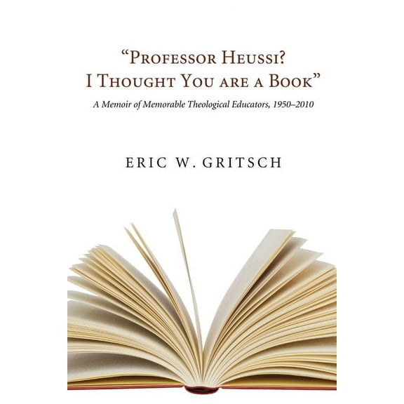 "Professor Heussi? I Thought You Were a Book" (Paperback)