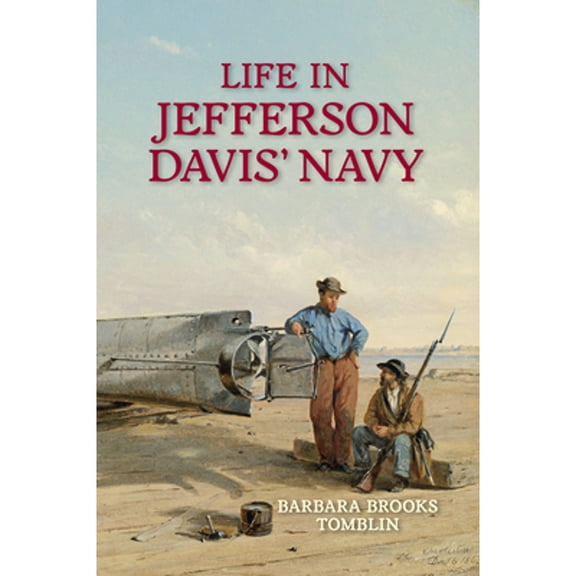Pre-Owned Life in Jefferson Davis' Navy (Hardcover) by Barbara B. Tomblin