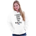 thumbnail image 3 of Should Have Taken Blue Pill Nerdy Hoodie Sweatshirt Women Men Brisco Brands L, 3 of 6