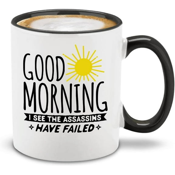 shop4ever Good Morning I See the Assassins Have Failed Ceramic Coffee Mug Tea Cup, Funny Saying Gift 11 oz. (Black Handle)