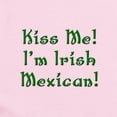 thumbnail image 2 of CafePress - Kiss Me! I'm Irish Mexican! Infant Bodysuit - Baby Light Bodysuit, Size Newborn - 24 Months, 2 of 4