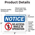 thumbnail image 2 of (2 Pack) No Access While In Operation Sign, 2 of 7