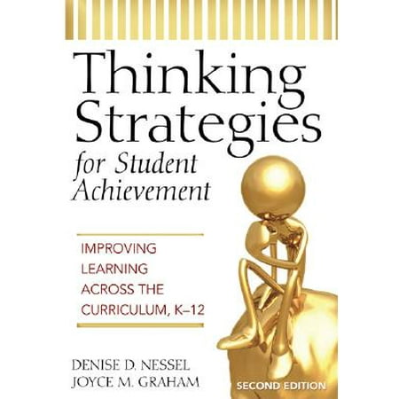 Thinking Strategies for Student Achievement : Improving Learning Across the Curriculum,