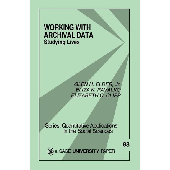 Quantitative Applications in the Social  Working with Archival Data: Studying Lives, Book 88, (Paperback)